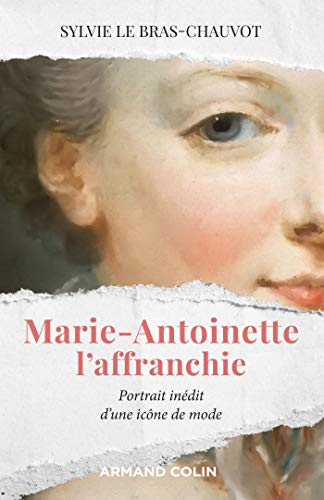 Marie-Antoinette l'affranchie - Portrait inédit d'une icône de mode: Portrait inédit d'une icône de mode von ARMAND COLIN