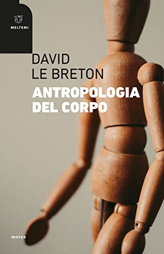 Antropologia del corpo (Motus. Studi sulla società) von Meltemi