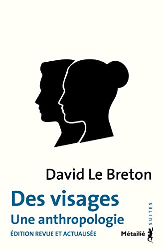 Des visages: Une anthropologie. Edition revue et actualisée