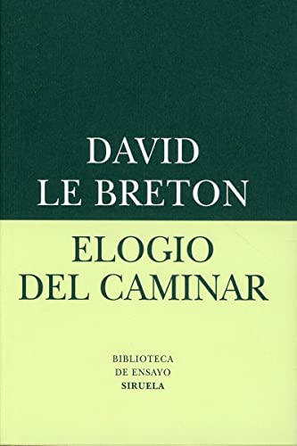 Elogio del caminar (Biblioteca de Ensayo / Serie menor, Band 58) von SIRUELA