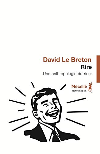 Rire: Une anthropologie du rieur