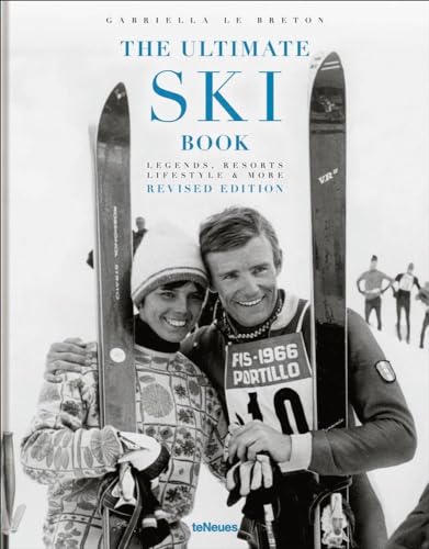 The Ultimate Ski Book, Revised Edition: Legends, Resorts, Lifestyle & More (The Ultimate Book)