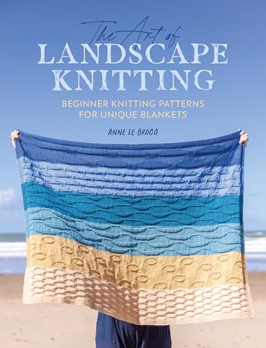 The Art of Landscape Knitting: Beginner Knitting Patterns for Bespoke Blankets von David & Charles