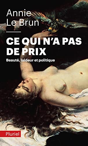Ce qui n'a pas de prix: Beauté, laideur et politique von PLURIEL