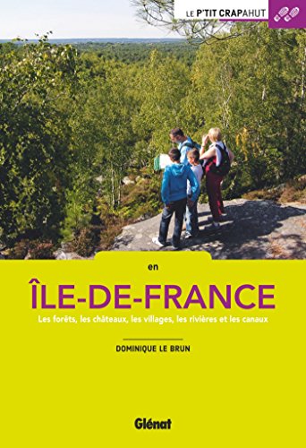 En Ile-de-France: Les forêts, les châteaux, les villages, les rivières et les canaux von GLENAT
