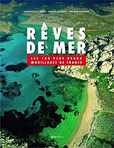 Rêves de mer - Les 100 plus beaux mouillages de France von CASA
