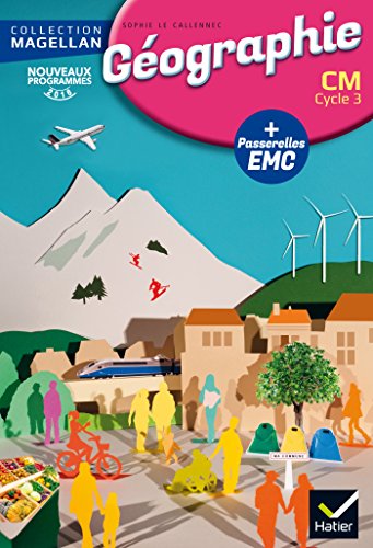 Magellan Géographie CM éd. 2016 - Livre de l'élève: Avec des passerelles en Enseignement moral et civique