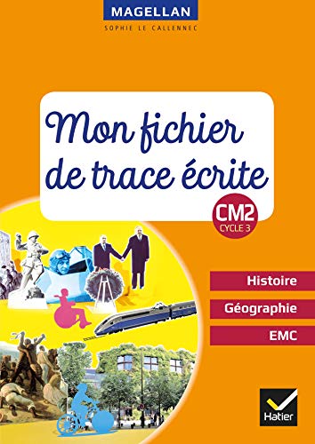 Magellan Histoire-Geographie-EMC CM2 Fichier de trace ecrite 2019: Mon fichier de trace écrite von HATIER