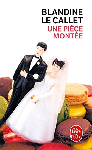 Une pièce montée: Roman (Le Livre de Poche)