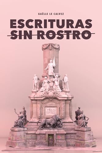 Escrituras sin rostro: El antagonismo como estrategia subversiva del zapatismo (North Carolina Studies in the Romance Languages and Literatu) von The University of North Carolina Press