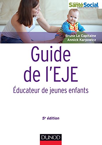 Guide de l'EJE - 5e édition - Educateur de jeunes enfants: Educateur de jeunes enfants
