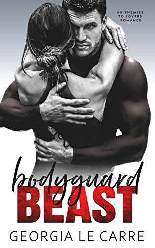 Bodyguard beast: An Enemies To Lovers Romance von Georgia Le Carre