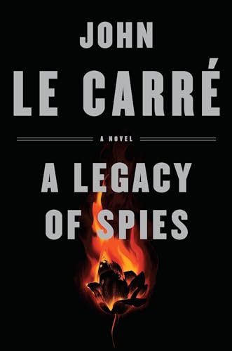 A Legacy of Spies: A Novel