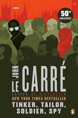 Tinker, Tailor, Soldier, Spy: A George Smiley Novel Tinker, Tailor, Soldier, Spy: A George Smiley Novel