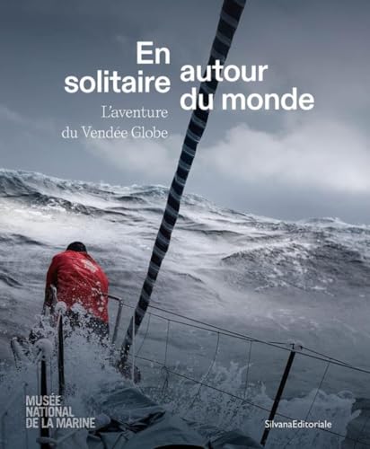 En solitaire, autour du monde: (catalogue) von Silvana Editoriale