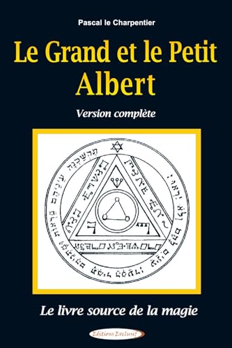 Le Grand et le Petit Albert - Version complète - Le livre source de la magie von EXCLUSIF