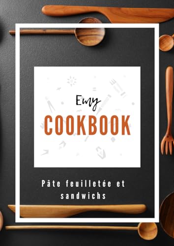 Emy Cookbook : Pâte feuilletée et sandwichs von Independently published