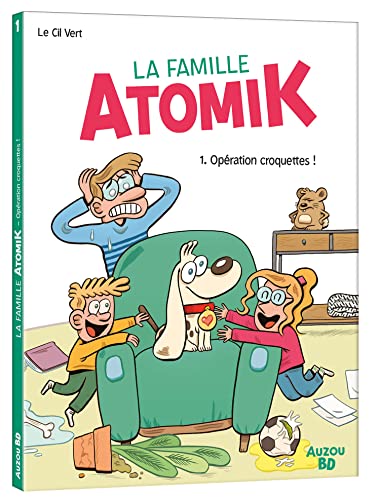 LA FAMILLE ATOMIK - Tome 01 Opération croquettes ! LA FAMILLE ATOMIK - Tome 01 Opération croquettes ! von AUZOU