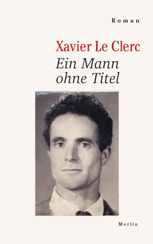 Ein Mann ohne Titel Ein Mann ohne Titel von Merlin Verlag