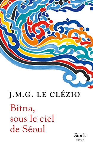 Bitna, sous le ciel de Séoul: Roman