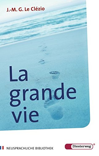 La grande vie: Nouvelle (Diesterwegs Neusprachliche Bibliothek - Französische Abteilung, Band 4) (Neusprachliche Bibliothek - Französische Abteilung: Übergangsstufe)