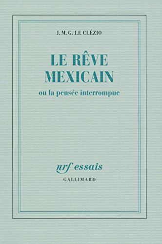 Le rêve mexicain ou La pensée interrompue