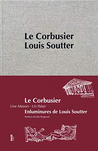Le Corbusier une maison, un palais - Enluminure de Louis Sou von FAGE