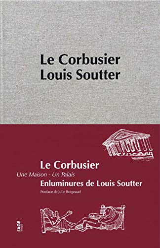 Le Corbusier une maison, un palais - Enluminure de Louis Sou