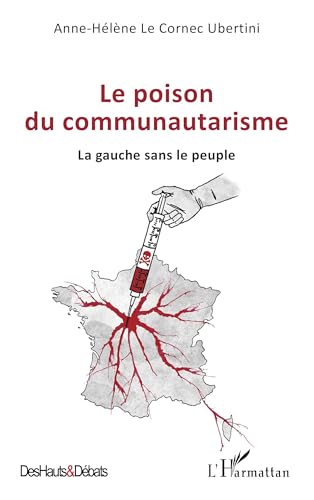 Le poison du communautarisme: La gauche sans le peuple von Editions L'Harmattan