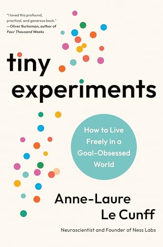 Tiny Experiments: Create a Life of Discovery to Think Better, Work Smarter, and Live Happier von Penguin