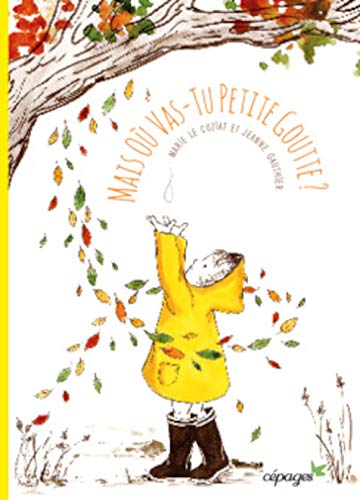 Mais ou vas-tu petite goutte ? von CEPAGES