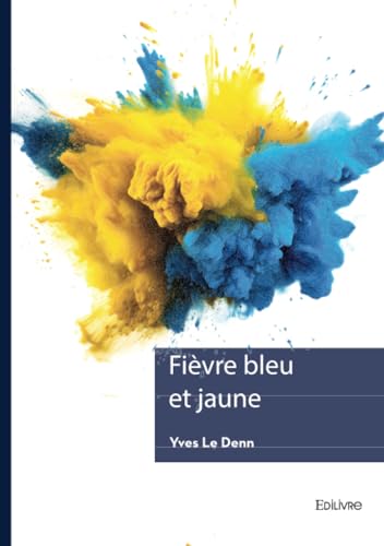 Fièvre bleu et jaune von Edilivre