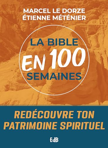 La Bible en 100 semaines: Redécouvre ton patrimoine spirituel La Bible en 100 semaines: Redécouvre ton patrimoine spirituel von Editions des Béatitudes