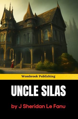 Uncle Silas: A Tale of Mystery and Deception von Independently published