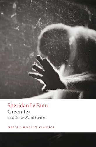 Green Tea: And Other Weird Stories (Oxford World's Classics)