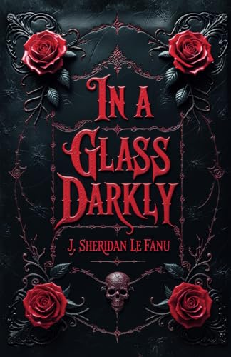 In a Glass Darkly: Five Haunting Gothic Mysteries Beyond the Dark Mirror von Independently published