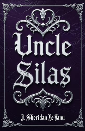 Uncle Silas: The Haunting Legacy of Bartram-Haugh von Independently published