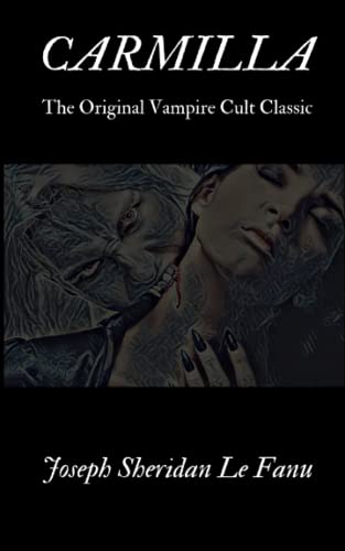 CARMILLA: The Original Vampire Cult Classic CARMILLA: The Original Vampire Cult Classic von Independently published
