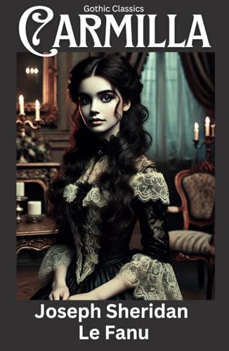 CARMILLA: Victorian Gothic vampire romance that defined the genre von Independently published