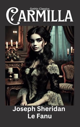 CARMILLA: Victorian Gothic vampire romance that defined the genre von Independently published