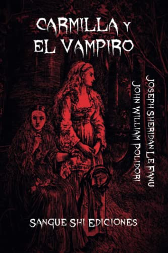 Carmilla y El Vampiro: Los Primeros Romances Victorianos de Vampiros Carmilla y El Vampiro: Los Primeros Romances Victorianos de Vampiros