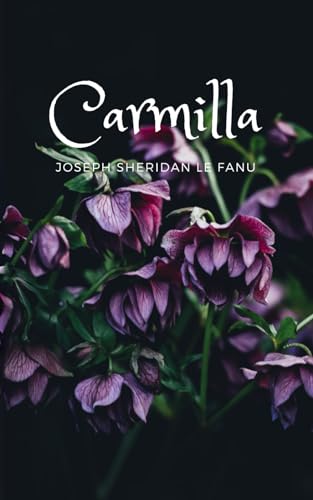 Carmilla: An Early Vampire Classic Carmilla: An Early Vampire Classic von Independently published