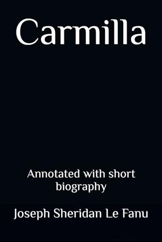 Carmilla: Annotated with short biography Carmilla: Annotated with short biography von Independently published