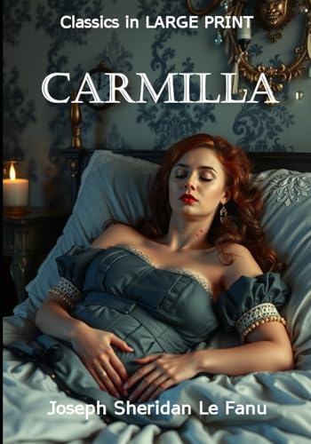 Carmilla: Classics in LARGE PRINT von Independently published