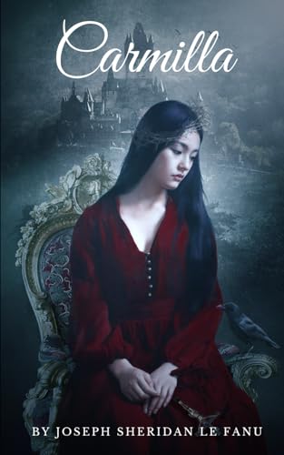 Carmilla: The 1872 Gothic Female Vampire Romantic Classic (Annotated) von Independently published