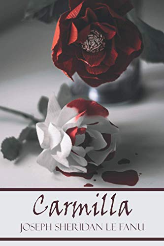 Carmilla: The Original 1872 Vampire Romance Novel Carmilla: The Original 1872 Vampire Romance Novel