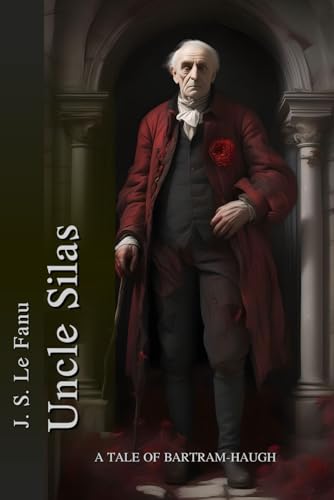 Uncle Silas: A Tale of Bartram-Haugh von Independently published