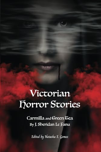 Victorian Horror Stories - Carmilla and Green Tea by J. Sheridan Le Fanu Victorian Horror Stories - Carmilla and Green Tea by J. Sheridan Le Fanu von Independently published