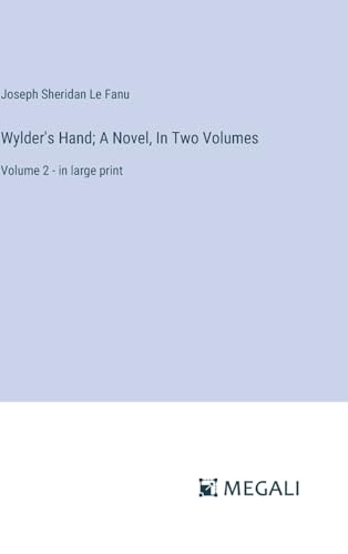 Wylder's Hand; A Novel, In Two Volumes: Volume 2 - in large print
