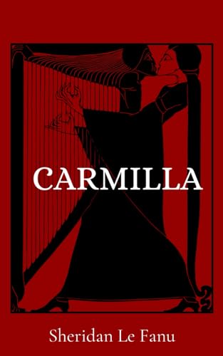 Carmilla: The Gothic Horror Novella that Inspired Dracula Carmilla: The Gothic Horror Novella that Inspired Dracula von Independently published